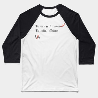 To err is humane... Baseball T-Shirt